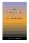 The Prophecies by Nostradamus