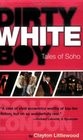 Dirty White Boy Tales of Soho