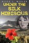 Under the Silk Hibiscus