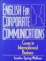 English for Corporate Communications Cases in International Business