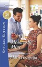 Meant to Be Mine (Matchmaking Mamas, Bk 18) (Harlequin Special Edition, No 2541)