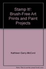 Stamp It BrushFree Art Prints and Paint Projects
