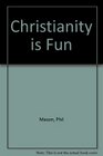 Christianity is Fun