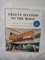 Twelve Seconds to the Moon A Story of the Wright Brothers