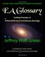 Jeffrey Wolf Green Evolutionary Astrology EA Glossary Guiding Principles of Jeffrey Wolf Green Evolutionary Astrology