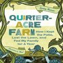 Quarter-Acre Farm: How I Kept the Patio, Lost the Lawn, and Fed My Family for a Year