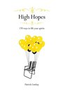 High Hopes 170 Ways to Lift Your Spirits