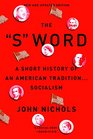 The S Word A Short History of an American TraditionSocialism
