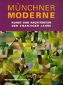 Mnchner Moderne Kunst und Architektur der zwanziger Jahre