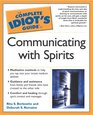 The Complete Idiot's Guide to Communicating with Spirits