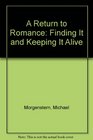 A Return to Romance Finding It and Keeping It Alive