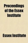 Proceedings of the Essex Institute