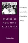 Holding Up More Than Half the Sky Chinese Women Garment Workers in New York City 194892