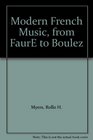 Modern French Music from FaurE to Boulez