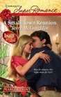 A Small-Town Reunion (Built to Last, Bk 3) (Harlequin Superromance, No 1605) (Larger Print)