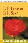 Is It Love Or Is It Sex Why Relationships Don't Work