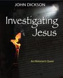 Investigating Jesus An Historian's Quest
