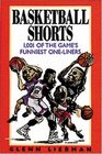 Basketball Shorts 1001 Of the Game's Funniest OneLiners