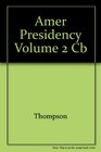 Amer Presidency Volume 2 CB