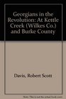 Georgians in the Revolution At Kettle Creek  and Burke County