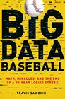 Big Data Baseball Math Miracles and the End of a 20Year Losing Streak