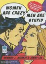 Women Are Crazy Men Are Stupid The Simple Truth to a Complicated Relationship
