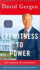 Eyewitness to Power The Essence of Leadership  Nixon to Clinton