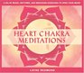 Chakra Meditations Opening the Heart