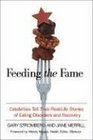 Feeding the Fame Celebrities Tell Their RealLife Stories of Eating Disorders and Recovery
