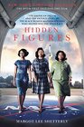 Hidden Figures The American Dream and the Untold Story of the Black Women Mathematicians Who Helped Win the Space Race