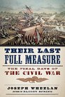 Their Last Full Measure The Final Days of the Civil War