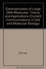 Electrophoresis of Large DNA Molecules Theory and Applications