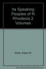 Ila Speaking Peoples of N Rhodesia 2 Volumes