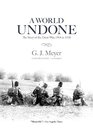 A World Undone The Story of the Great War 1914 to 1918