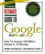 Ultimate Guide to Google Ad Words 2nd Edition How To Access 100 Million People in 10 Minutes