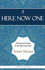 Here Now One A Practical Guide to the Spiritual Life
