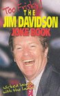 Too Frisky the Jim Davidson Joke Book Wicked Laughs With the Ladies