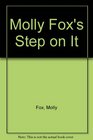 Molly Fox's Step on It