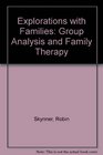 Explorations with Families Group Analysis and Family Therapy