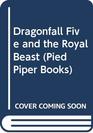 Dragonfall Five and the Royal Beast