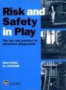 Risk  Safety in Play Law  Practice for Adventure Playgrounds
