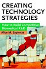 Creating Technology Strategies  How to Build Competitive Biomedical RD