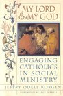 My Lord And My God Engaging Catholics in Social Ministry