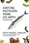 Knitting Patterns from Atlantis