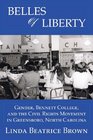 Belles of Liberty Gender Bennett College And The Civil Rights Movement