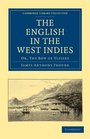 The English in the West Indies Or The Bow of Ulysses