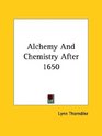 Alchemy and Chemistry After 1650