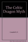 The Celtic Dragon Myth