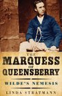 The Marquess of Queensberry Wilde's Nemesis