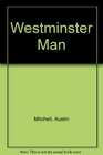 Westminster man A tribal anthropology of the Commons people